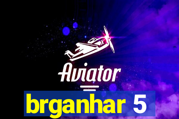 brganhar 5